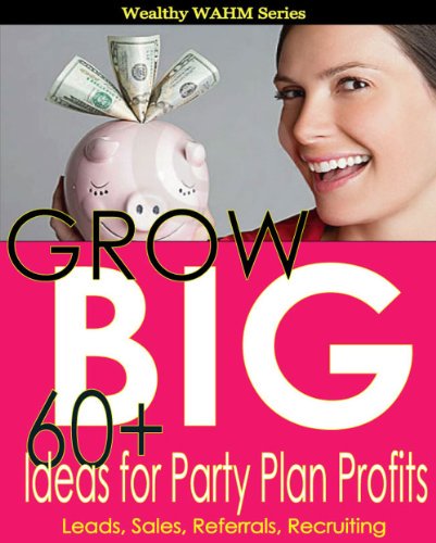 • GROW BIG 60+ Ideas for Party Plan Profits - Direct Sales Booking, Sales Recruiting #partyplanleads #bookingtips amazon.com/dp/B0096FO00G?…