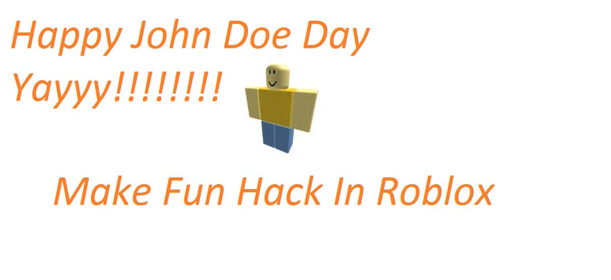 This Is My Momeant In Roblox March 18th - john doe hacker roblox march 18