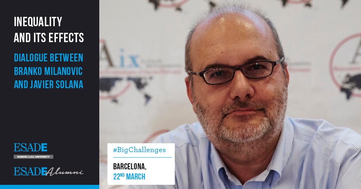 How can we explain #inequality and its effects? Join next #BigChallenges session with <a href="/BrankoMilan/">Branko Milanovic</a> and @JavierSolana esade.me/2ndpgGI