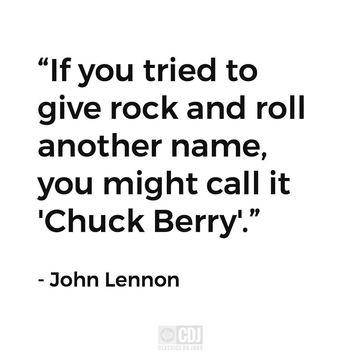 classicsdujour's tweet photo. "If you tried to give rock and roll another name, you might call it 'Chuck Berry'." - John Lennon #RIPChuckBerry https://t.co/tXxbCNnLxG