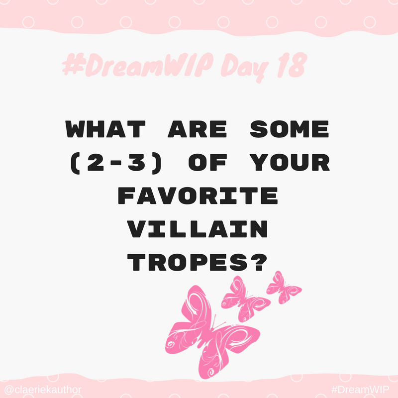 claeriekauthor's tweet photo. Super late #DreamWIP 18: favorite villain tropes https://t.co/idk64q6Qqy