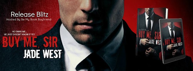 Release Blitz: Buy Me, Sir by Jade West <a href="/jadewestauthor/">Jade West</a> (Teasers!) revengeofthefeels.wordpress.com/2017/03/19/rel…