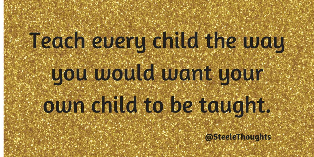 SteeleThoughts's tweet image. The &quot;Golden Rule&quot; for educators...