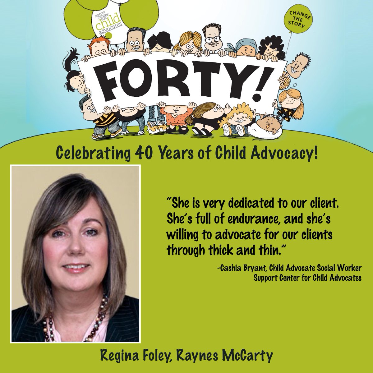 For our 40th Anniversary, we recognize “40 for 40” – 40 friends, volunteers &amp; community leaders who make our work with children possible!
