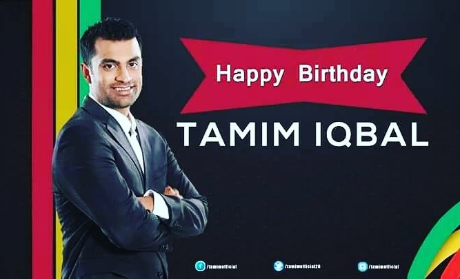 HAPPY BIRTHDAY Tamim Iqbal                                                               