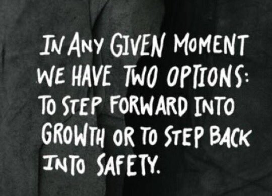 AlfYATD's tweet photo. In any given moment we have two options; to step forward into growth or to step back into safety #comfortzone https://t.co/QapYRR1VVA