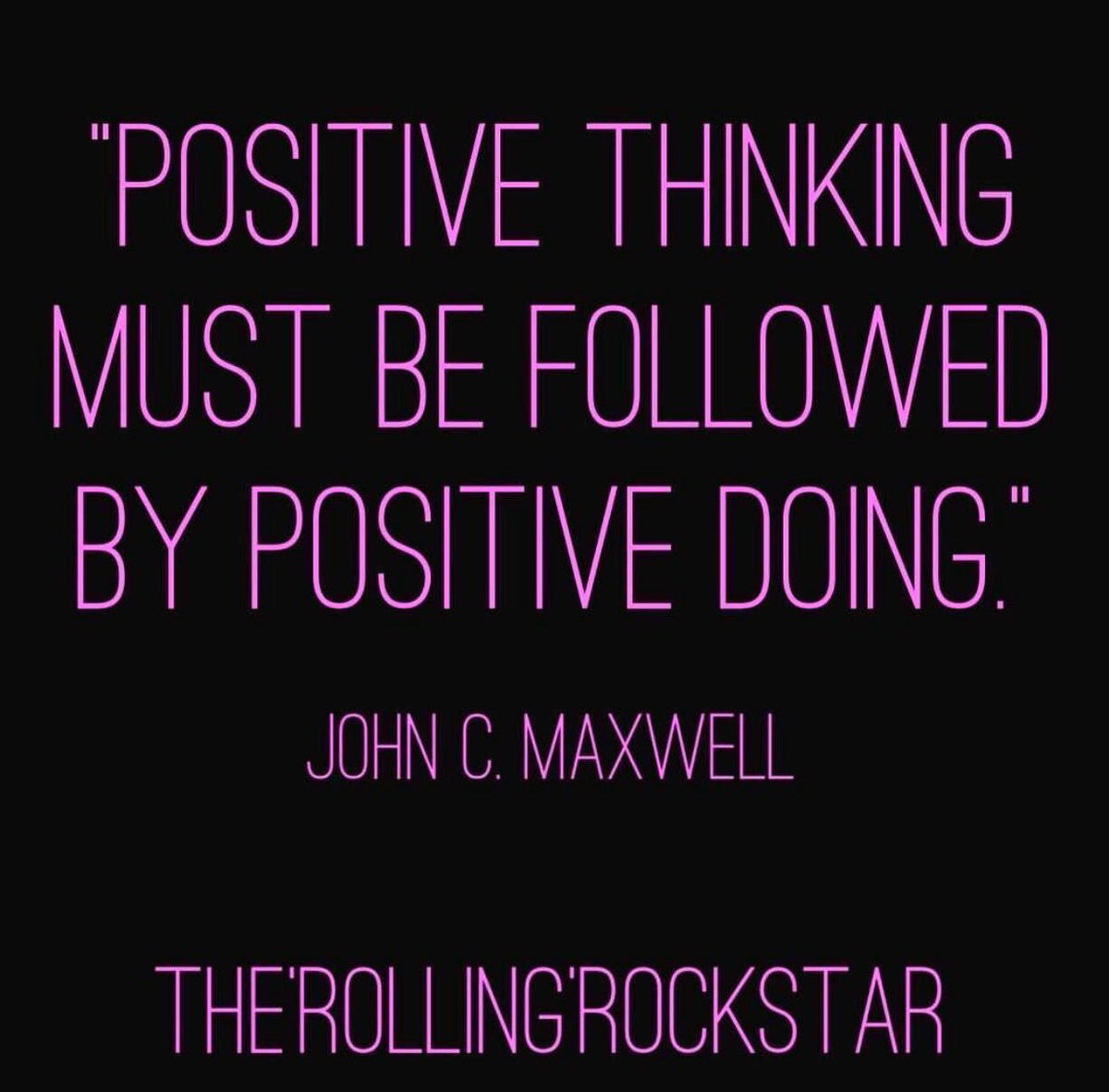 THE_R_ROCKSTAR's tweet photo. "Positive thinking must be followed by positive doing." — John C. Maxwell #quote #positivity #ThinkBIGSundayWithMarsha https://t.co/izvMnaA4Es