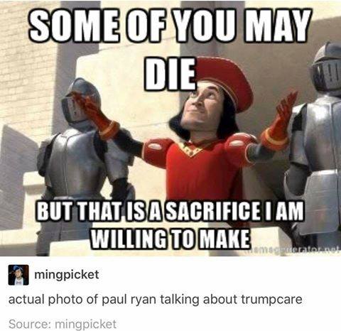 Paul Ryan's sacrifice... #PaulRyan @SpeakerRyan #healthcare #AHCA #BonkANazi @CongressmanRaja @HouseDemocrats