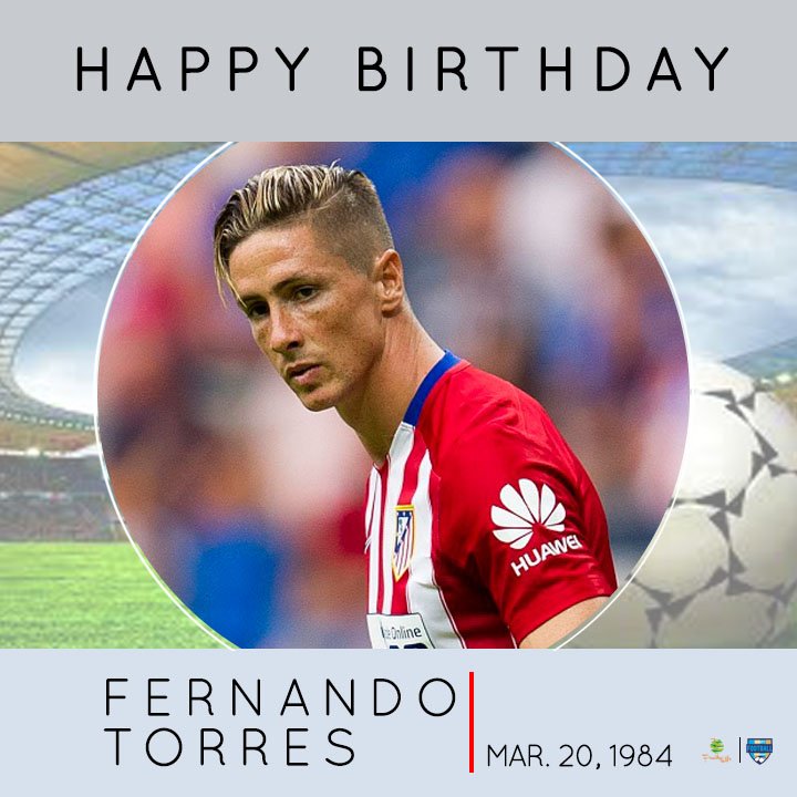 Happy Birthday FERNANDO TORRES     