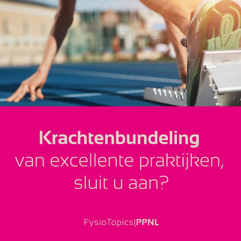 Samen met PlusPraktijken Nederland aan de slag met belangenbehartiging voor excellente praktijken, doet u mee? zie fysiotopics.nl