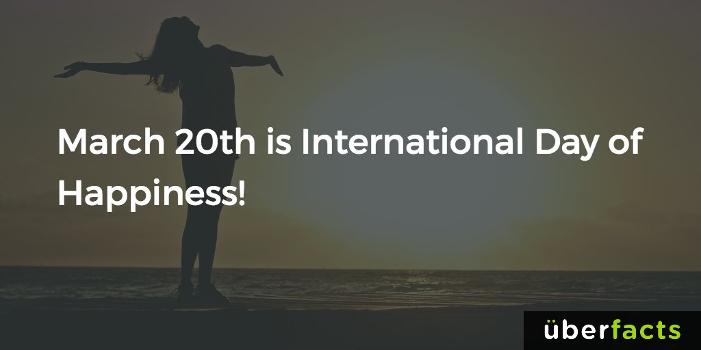 RT UberFacts: It's also the first day of Spring! #InternationalDayofHappiness