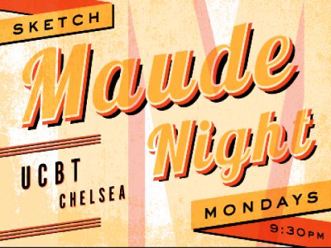 MAUDE NIGHT! TN Chelsea 9:30pm! Archnemesis / A Few Sandwich Lovers chelsea.ucbtheatre.com/performance/52…