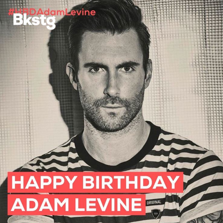 Happy Birthday, Adam Levine! Head to the Maroon 5 Bkstg and wish him a happy birthday!  