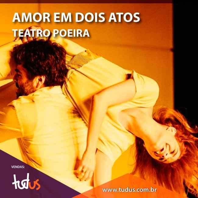 tudusBR's tweet photo. Venha assistir a peça #AmorEmDoisAtos no @teatropoeira de quinta à domingo. https://t.co/qHnNvtwjLC https://t.co/LqEVs1pbpB