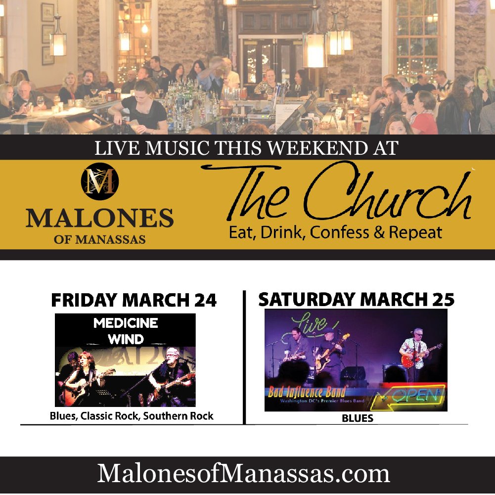 LIVE MUSIC Upstairs in the Church at Malones of Manassas!  
FRIDAY: Medicine Wind
SATURDAY: Bad Influence Band