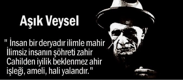 Ben giderim adım kalır
Dostlar beni hatırlasın
Düğün olur bayram gelir
Dostlar beni hatırlasın 
#AşıkVeysel'i saygı ve rahmetle anıyoruz