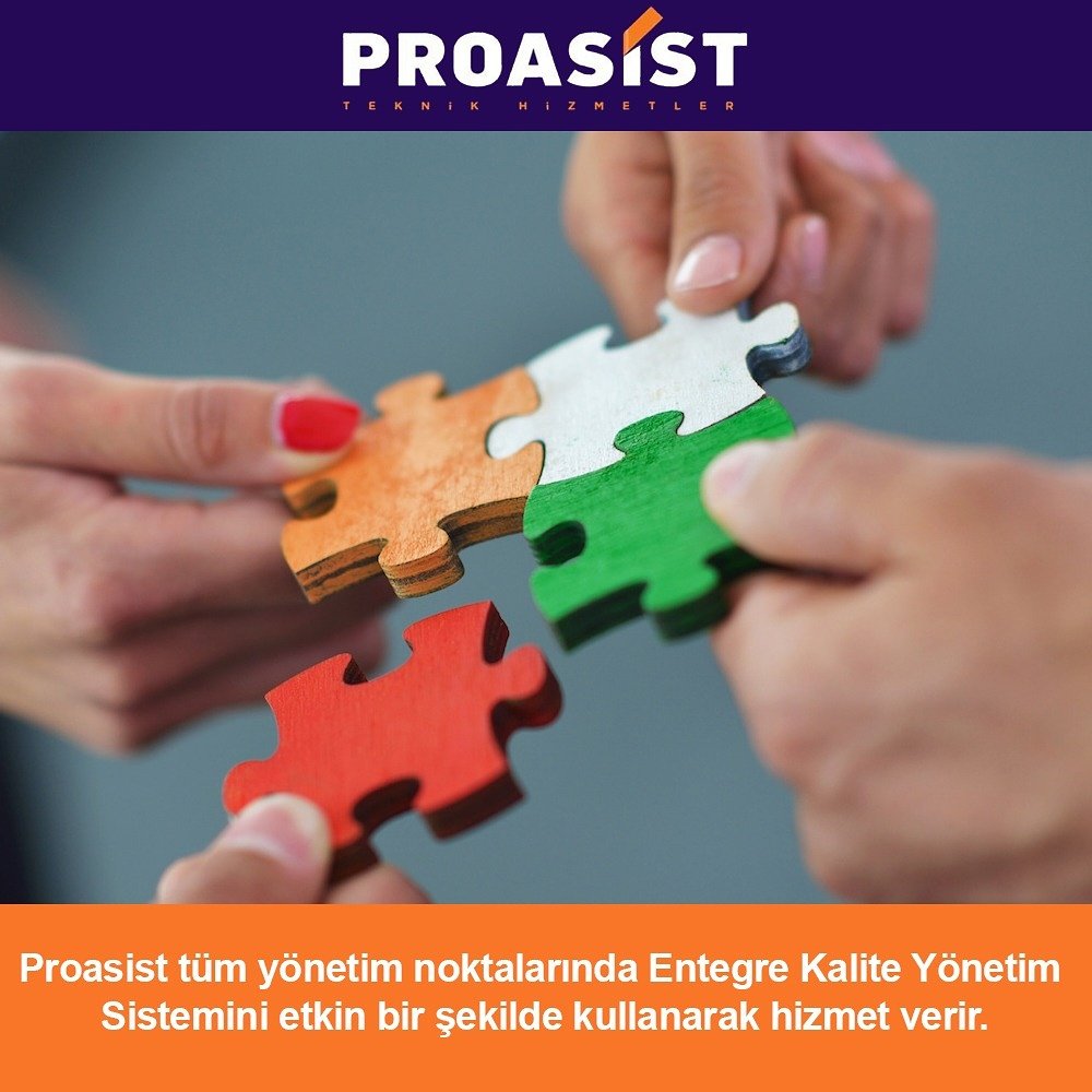 Proasist tüm yönetim noktalarında Entegre Kalite Yönetim Sistemini etkin bir şekilde kullanarak hizmet verir.