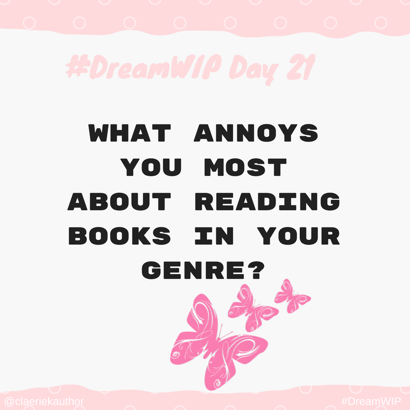 claeriekauthor's tweet photo. #DreamWIP 21 What annoys you most in your genre https://t.co/Q5lMxvCfIU