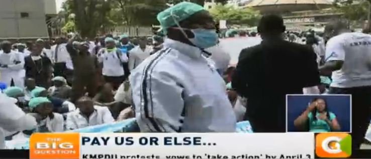 KMPDU protests, vows to ‘take action’ by April 3 #TheBigQuestion