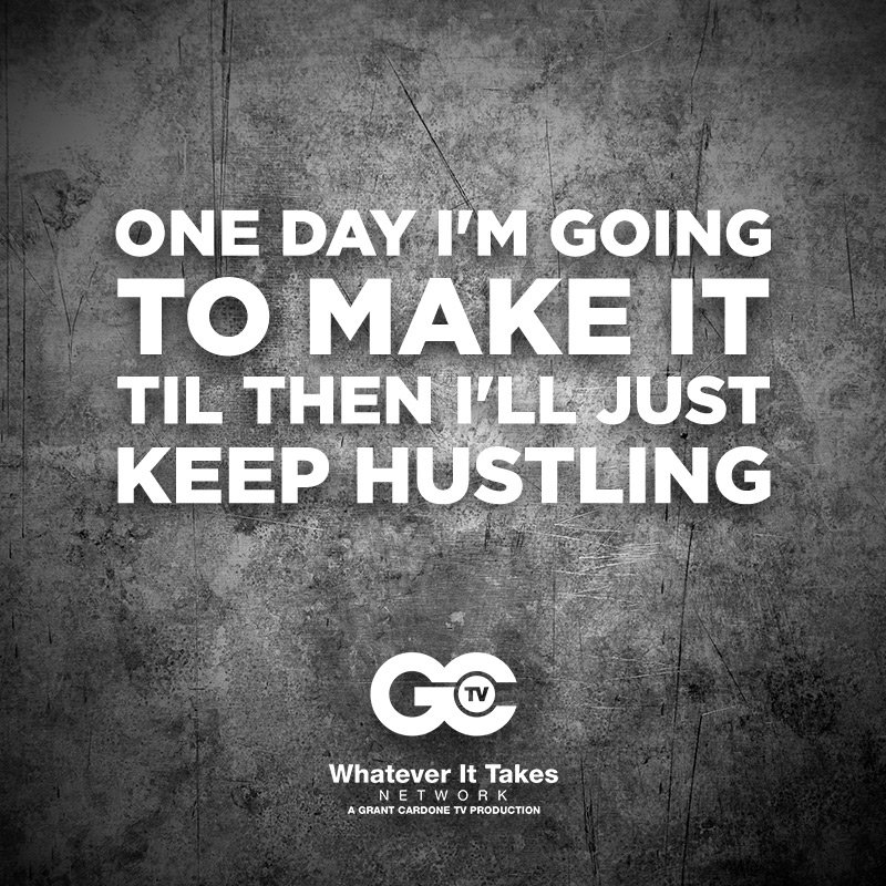 GrantCardone's tweet photo. Keep hustling. #grantcardone #quoteoftheday https://t.co/tNl18oqZuU
