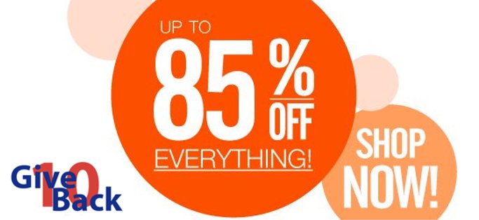 Up to 85% OFF EVERYTHING (w/ coupon code SAVEBIG) thru this Sunday. Share w/friends. Feel Good and Do Good Shopping. Give10Back.com
