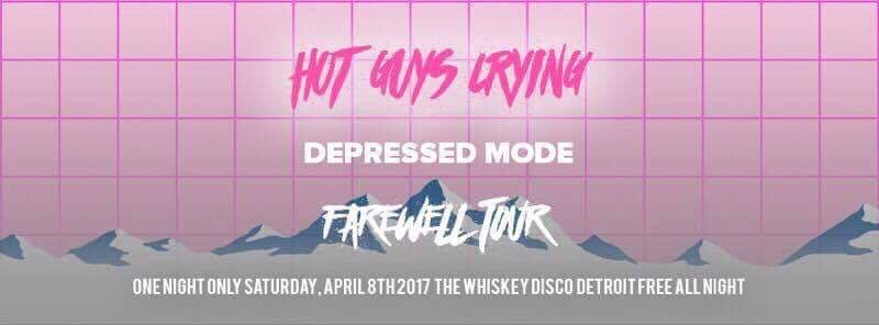 WhatItIsDET's tweet photo. Hot Guys Crying presents Depressed Mode: Farewell Tour - Saturday April 8th - #Detroit - R&amp;B - Hip/Hop - Soul /// #WhatItIsDetroit https://t.co/lzunF7UJk0