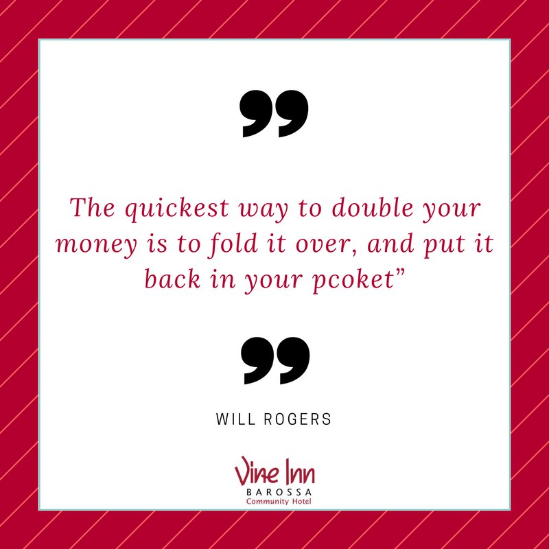 We're always looking for quick ways to double our money!

#inspirationalquotes #inspiration #vineinn #Barossa