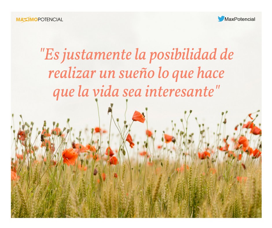 MaxPotencial's tweet photo. "Es justamente la posibilidad de realizar un sueño lo que hace que la vida sea interesante" -Paulo Coelho. #FelizMiercoles #frases #citas https://t.co/9glkk1MN5N