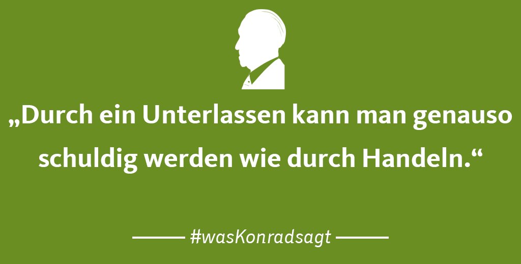 #wasKonradsagt über das Unterlassen und das Handeln