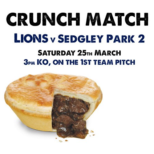 Lions v Sedgley Park 2 game this Saturday will take place on the 1st team pitch and there is a pie lunch beforehand. DON'T MISS OUT!