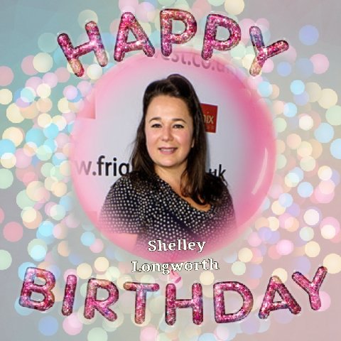 Happy Birthday Shelley Longworth, Andrew Lloyd Webber, Sarah Crowe & Daisy Haggard   