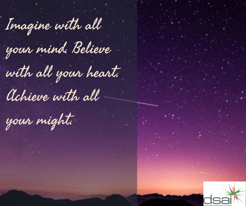 START AS YOU MEAN TO GO ON

#WOWWednesday #quote #imagine #believe #achieve #DSAI #directselling