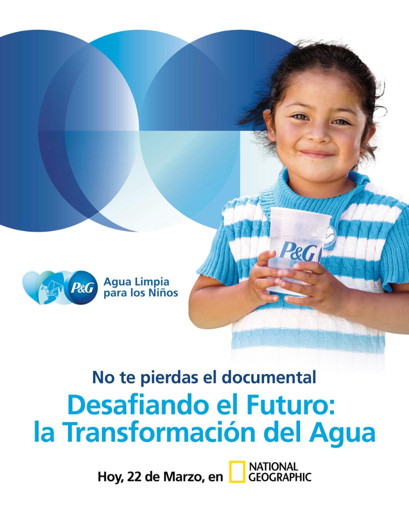 Cuando compras un producto P&amp;G, ayudas a salvar y cambiar vidas.
Descubre el #PoderDelAguaLimpia, hoy, en Nat Geo.