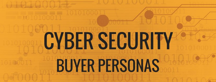 Cyber Security Marketing Strategies: Meet Your Cyber Security Buyer Personas quinta.in/2mUJrWn