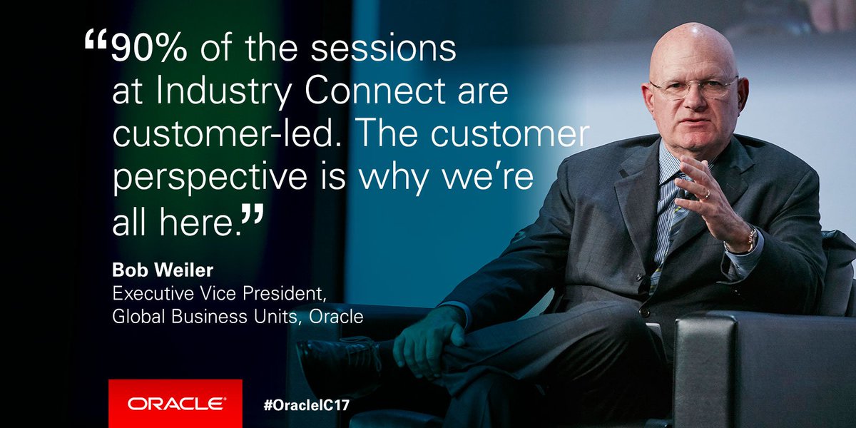 Oracle's tweet image. The customer is always right &amp;amp; their opinions matter, says Bob Weiler at #OracleIC17.