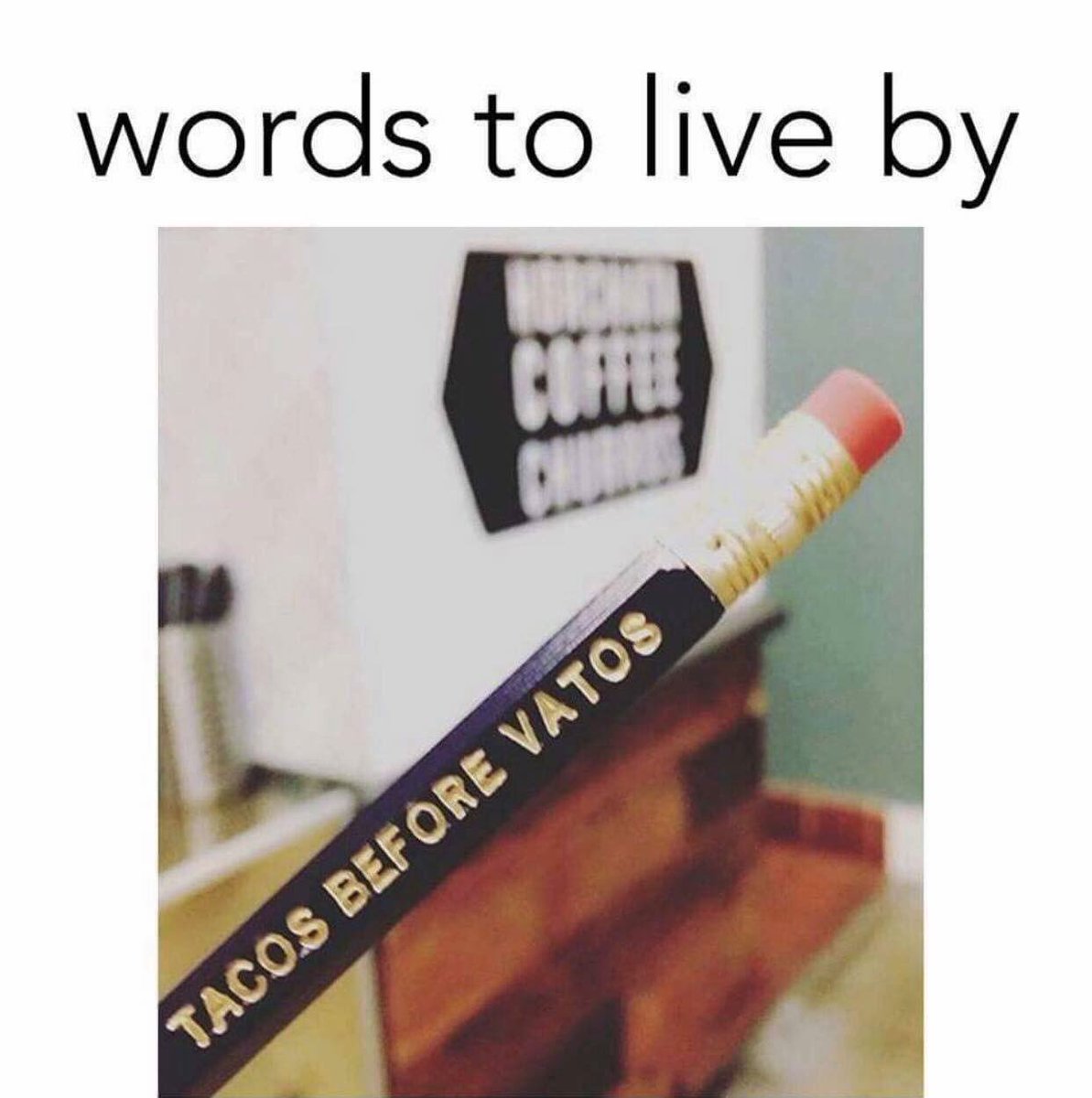 Never forget ladies. Tacos before Vatos 🌮👊 https://t.co/r0NOCgOm62