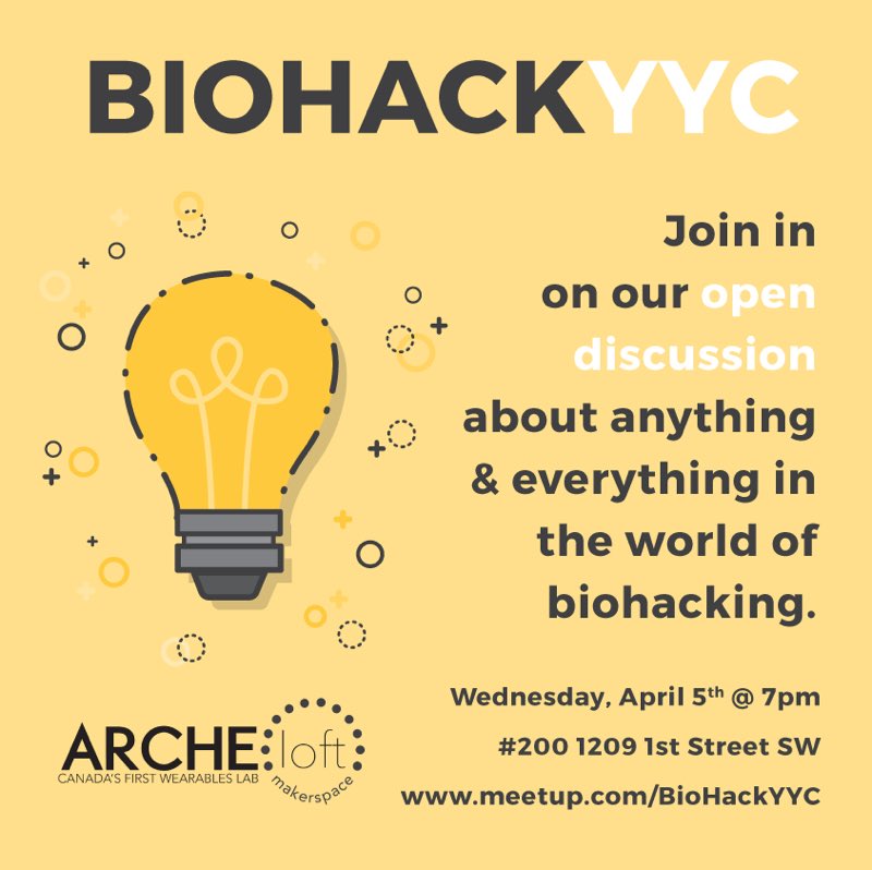 ARCHEloft's tweet photo. Don't miss our next BioHackYYC meet on April 5 @ 7pm! Sign up at https://t.co/3oxVRx1osf #biohack #biohackyyc https://t.co/2AJKMhYrHR