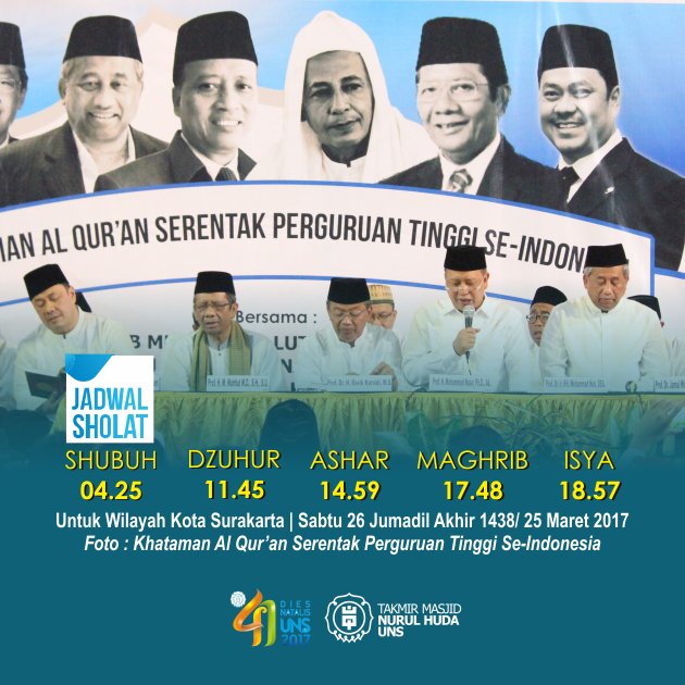 #JadwalSholat 

Kota Surakarta Sabtu 26 Jumadil Akhir 1438 H/ 25 Maret 2017

Isya 18.57
Shubuh 04.25

#UNS41