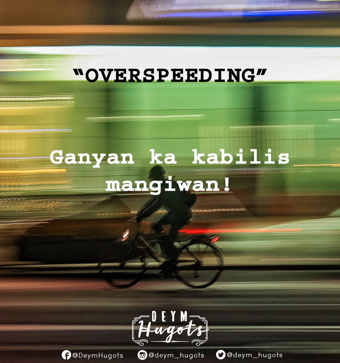 deym_hugots's tweet photo. Overspeeding tayo mga bes! #Hugot #Overspeeding
RETWEET!

Follow &amp; like us on twitter, ig &amp; fb 
@deym_hugots 
https://t.co/PSNuGvlnVr https://t.co/P8TW3CELS1