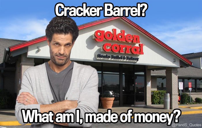PandS_quotes's tweet photo. "Cracker Barrel? What am I, made of money?" @mycorreale #EP253 https://t.co/QOP6yb5yKd