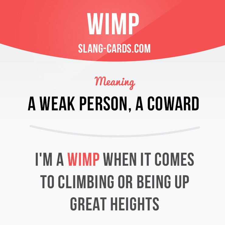 Slang Cards On Twitter Wimp Means A Weak Person A Coward Slang Saying Sayings Phrase Phrases Expression Expressions English Englishlanguage Wimp Https T Co Swtzo5c3nu