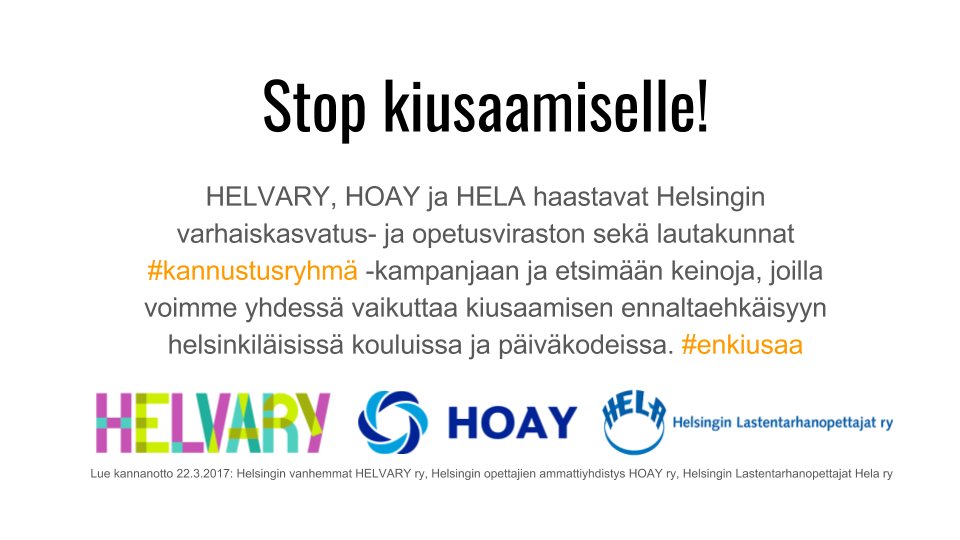 HOAY_ry's tweet photo. Helsinkiläisten vanhempien, opettajien ja lastentarhanopettajien yhteinen kannanotto 23.3.2017: Stop kiusaamiselle! #kannustusryhmä #HELVARY https://t.co/LTdrg6qxCl