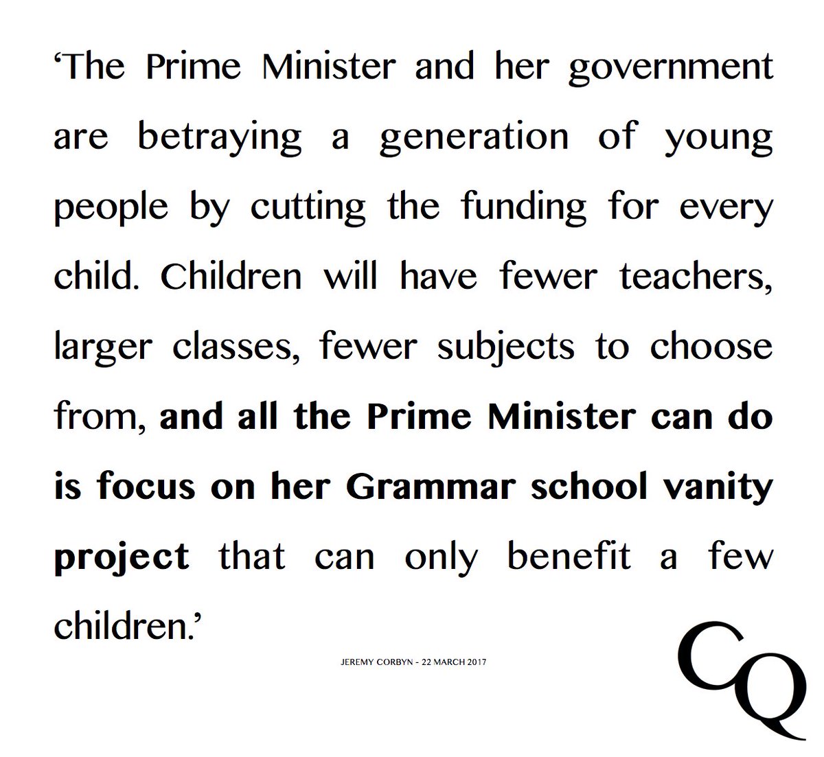 CorbynQuotes's tweet photo. @jeremycorbyn: The Prime Minister's #VanityProject
#BrokenManifesto #Education
#Tories #Tory #Conservatives
#CorbynQuotes #LeadersWhoInspire https://t.co/Ae2h06tIHA