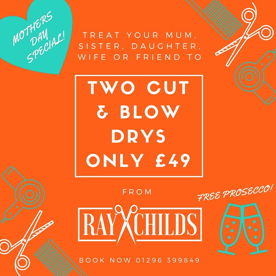 Treat your mum &amp; a loved one! #Mothersdayuk #MothersDaygifts #offer #Blowdry #haircut #discount #prosecco #Aylesbury #Raychilds