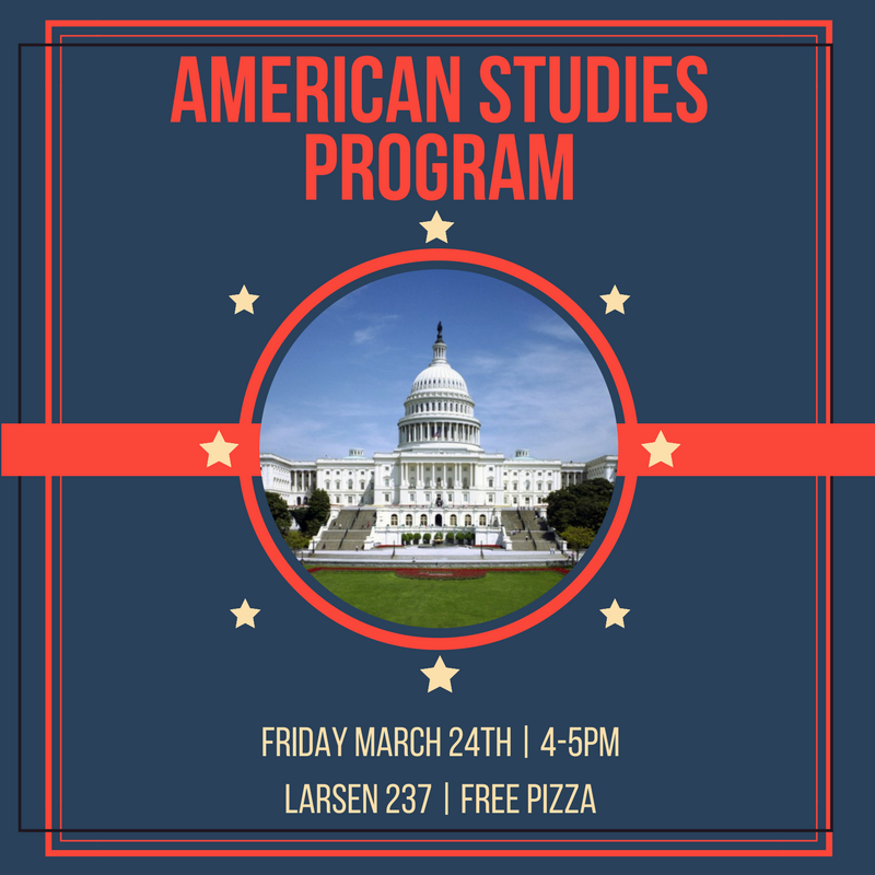 Come down to Larsen 237 TOMORROW for the American Studies Program Info Session! Bring your friends cause there will be free pizza!