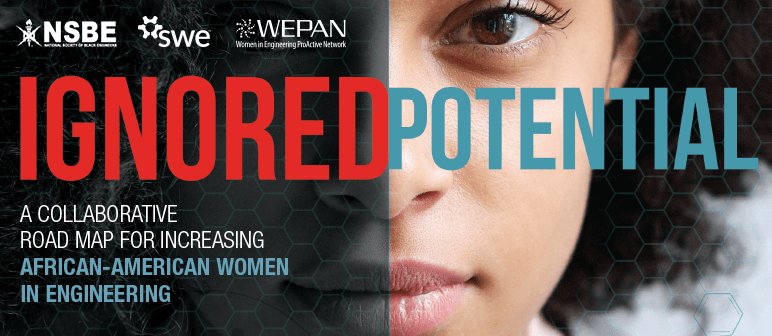 NSBE's tweet photo. #IgnoredPotential: a White Paper by @NSBE +STEM orgs. Collab roadmap for ++ #AfricanAmerican women in engineering: https://t.co/jpPcXPqomA https://t.co/4IX029OE2P
