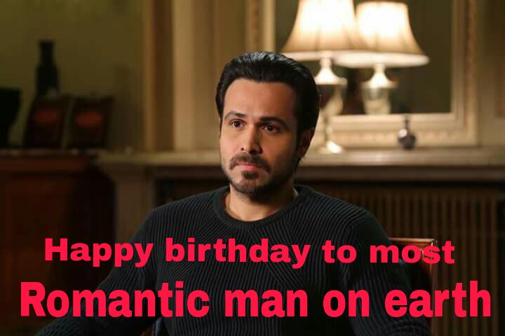  happy birthday emraan hashmi sir i love the day i seen u.god bless u 