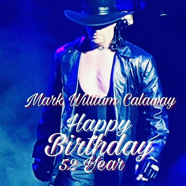  ... Happy birthday the greatest legendary undertaker sir .. 
52 year celebrate party 2017 ... 24-1 