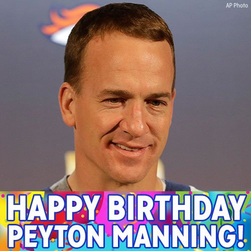Happy Birthday to retired star Peyton Manning 