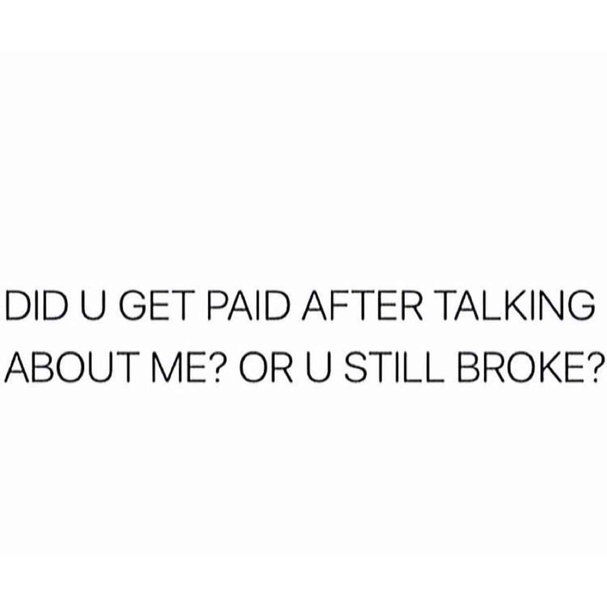 Because I'm still getting paid and you still suck https://t.co/KPoXDbo9zN